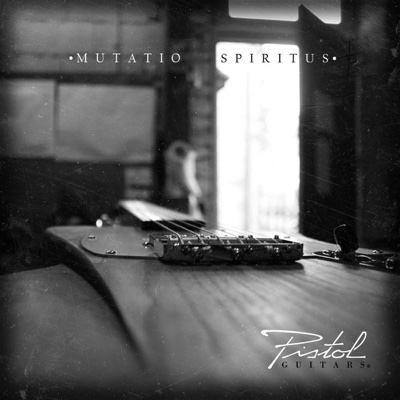 Pistol guitars - Mutation Spiritus